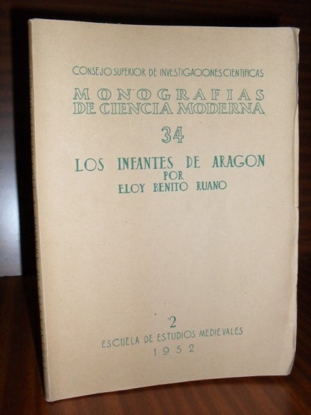 LOS INFANTES DE ARAGN. Monografas de Ciencia Moderna, 34.